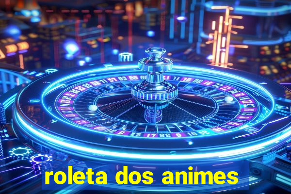 roleta dos animes